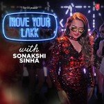 Move Your Lakk With Sonakshi Sinha - Chirantan Bhatt Song Download